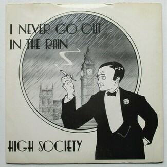 I Never Go Out In The Rain by High Society