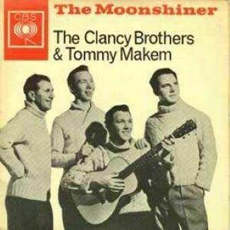 The Moonshiner by The Clancy Brothers & Tommy Makem