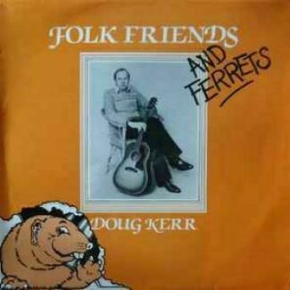 Folk Friends And Ferrets by Doug Kerr