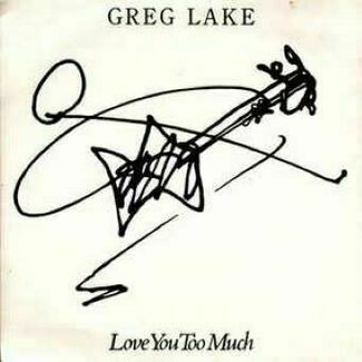 Love You Too Much by Greg Lake