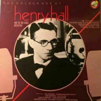The Golden Age Of Henry Hall by Henry Hall