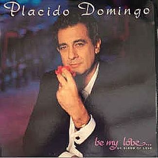 Be My Love by Placido Domingo