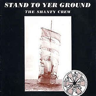 Stand To Yer Ground by The Shanty Crew
