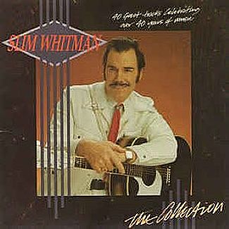 The Collection by Slim Whitman