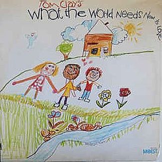 What The World Needs Now Is Love by Tom Clay