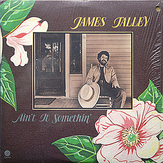 Ain't It Somethin' by James Talley