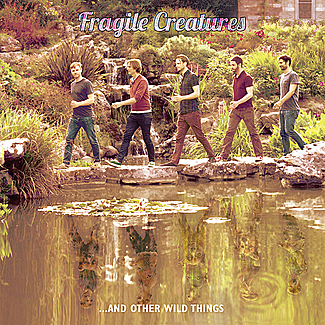 ...And Other Wild Things by Fragile Creatures
