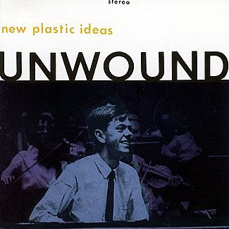 New Plastic Ideas by Unwound