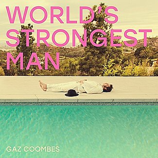 World's Strongest Man by Gaz Coombes