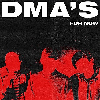 For Now by DMA's
