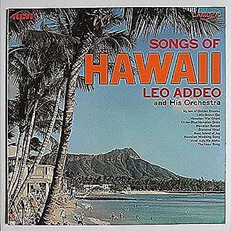 Songs Of Hawaii by Leo Addeo And His Orchestra