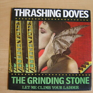 The Grinding Stone (Let Me Climb Your Ladder) by The Thrashing Doves
