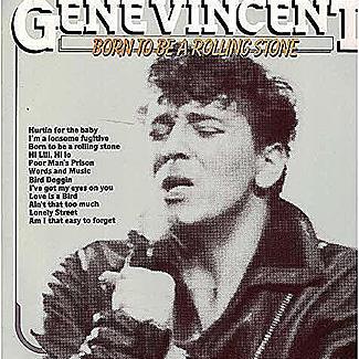 Born To Be A Rolling Stone by Gene Vincent