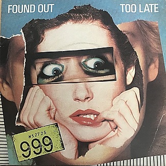 Found Out too Late by 999