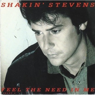 Feel The Need In Me by Shakin' Stevens