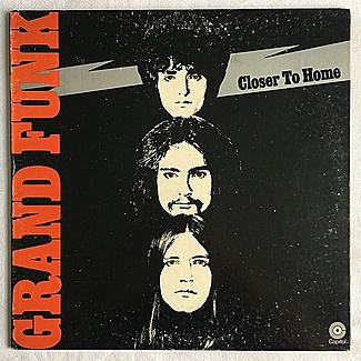 Closer To Home by Grand Funk Railroad