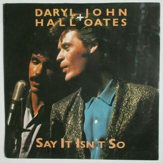 Say It Isn't So by Daryl Hall & John Oates