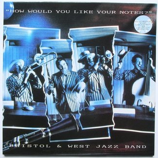 "How Would You Like Your Notes?" by Bristol & West Jazz Band