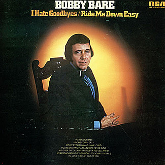 I Hate Goodbyes / Ride Me Down Easy by Bobby Bare