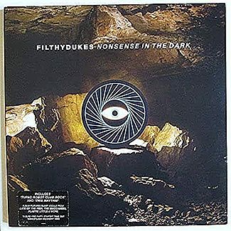 Nonsence In The Dark by Filthy Dukes