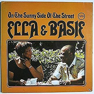 On The Sunny Side Of The Street by Ella And Basie