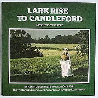 Lark Rise To Candleford by Keith Dewhurst & The Albion Band