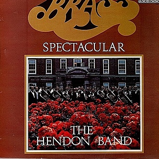 Brass Spectacular by The Hendon Band