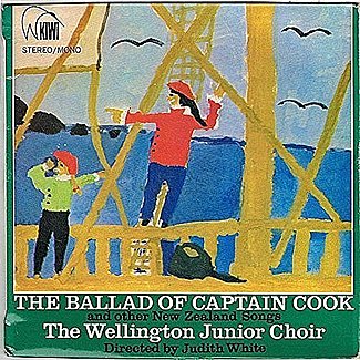 The Ballard Of Captain Cook and other New Zealand Songs by The Wellington Junior Choir
