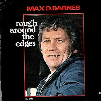 Rough Around The Edges by Max D Barnes