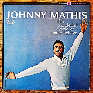 The Wonderful World Of Make Believe by Johnny Mathis