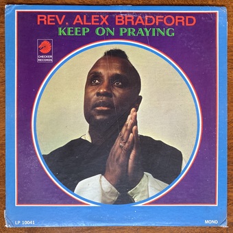 Keep On Praying by Rev. Alex Bradford