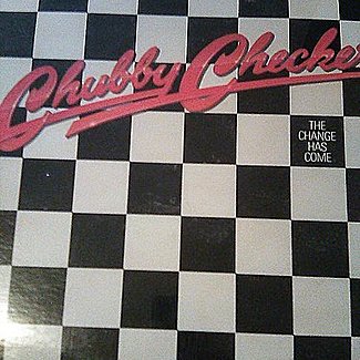 The Change Has Come by Chubby Checker