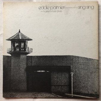 Recorded Live At Sing Sing with Harlem River Drive by Eddie Palmieri