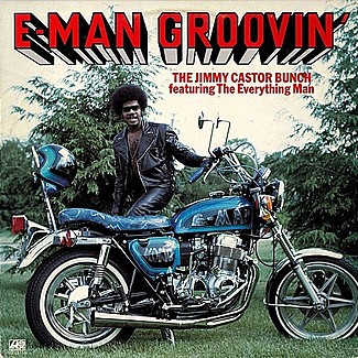 E-Man Groovin' by The Jimmy Castor Bunch