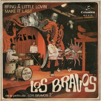 Bring A Little Lovin'	/ Make It Last by Los Bravos