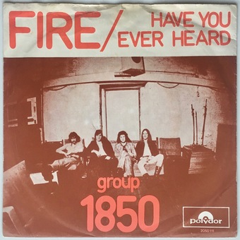 Fire / Have You Ever Heard by Group 1850