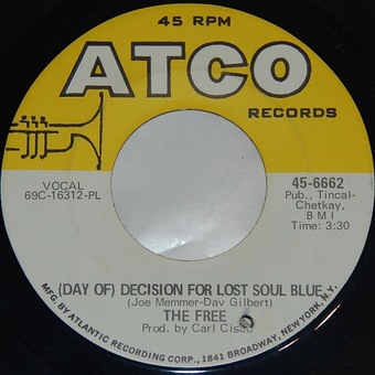 Decision For Lost Soul Blues / What Makes You by The Free
