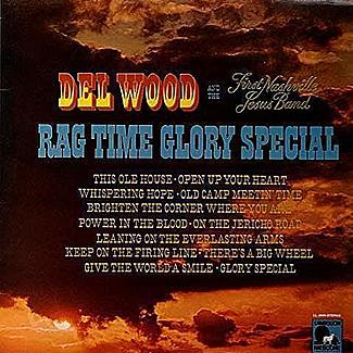 Rag Time Glory Special by Del Wood And The First Nashville Jesus Band