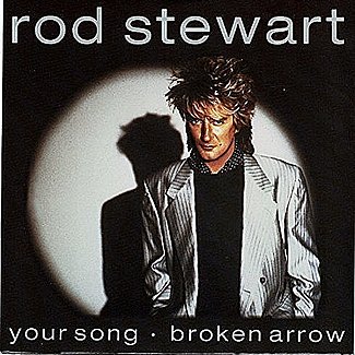 Your Song / Broken Arrow by Rod Stewart