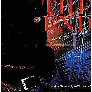 You Drive Me Wild by The End