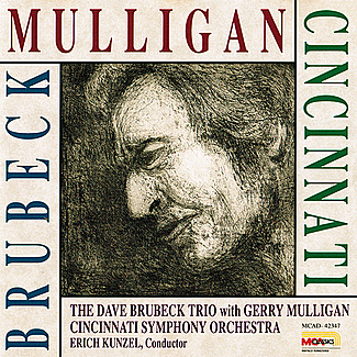 "Brubeck/Mulligan/Cincinnati" Dave Brubeck Trio With Gerry Mulligan & The Cincinnati Symphony Orchestra Erich Kunzel Conductor by The Dave Brubeck Trio