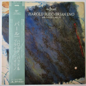 The Pearl by Harold Budd/Brian Eno with Daniel Lanois