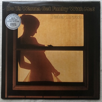 Do Ya Wanna Get Funky With Me? by Peter Brown