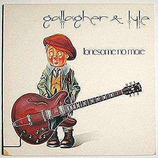 Lonesome No More by Gallagher and Lyle