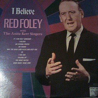 I Believe by Red Foley