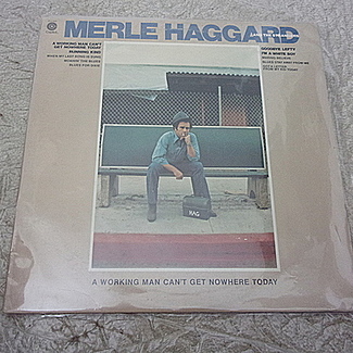 A Working Man Can't Get Nowhere Today by Merle Haggard