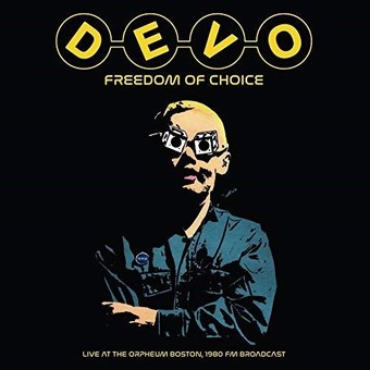 Freedom Of Choice Live At The Orpheum Boston, 1980 FM Broadcast by Devo