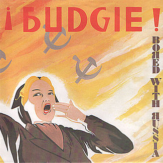 Bored With Russia / Don't Cry by Budgie