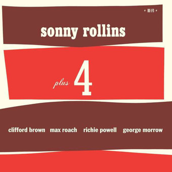 Sonny Rollins Plus 4 by Sonny Rollins, Clifford Brown, Max Roach, Richie Powell, George Morrow