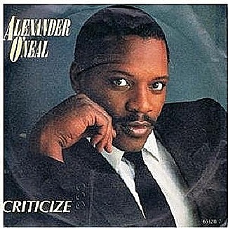 Criticize / Criticize (Critical Mix) and Criticize ( Nag Mix) by Alexander O'Neal